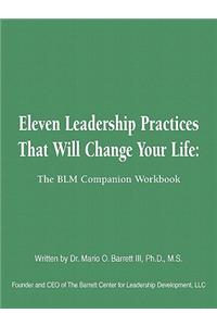 Eleven Leadership Practices That Will Change Your Life