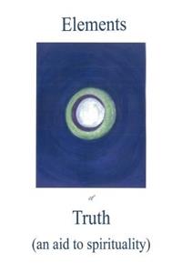 Elements of Truth an aid to spirituality
