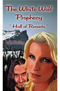 White Wolf Prophecy - Hall of Records - Book 2