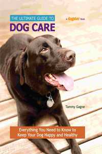 Ultimate Guide to Dog Care