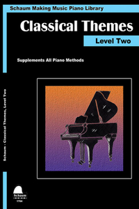 Classical Themes Level 2: Schaum Making Music Piano Library