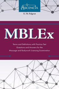 MBLEx Terms and Definitions with Practice Test Questions and Answers for the Massage and Bodywork Licensing Examination