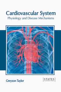 Cardiovascular System: Physiology and Disease Mechanisms