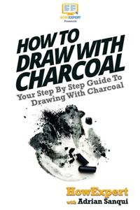 How To Draw With Charcoal