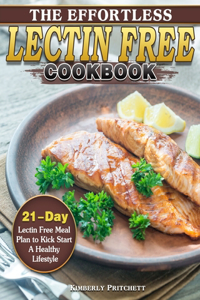 The Effortless Lectin Free Cookbook