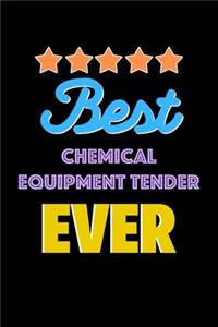 Best Chemical Equipment Tender Evers Notebook - Chemical Equipment Tender Funny Gift