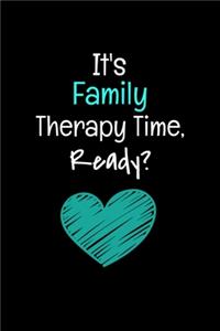 It's Family Therapy Time Ready: Family Therapist Appreciation Gift: Dot Grid 120 Pages