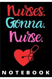 Nurses Gonna Nurse Notebook