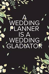A Wedding Planner Is A Wedding Gladiator