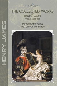 The Collected Works of Henry James, Vol. 03 (of 36)