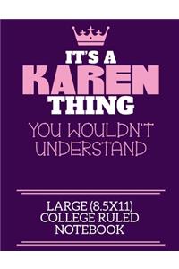 It's A Karen Thing You Wouldn't Understand Large (8.5x11) College Ruled Notebook: A cute notebook or notepad to write in for any book lovers, doodle writers and budding authors!