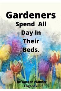 Gardeners Spend All Time In Their Beds