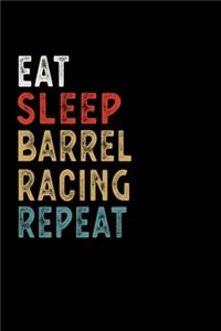 Eat Sleep Barrel Racing Repeat Funny Sport Gift Idea