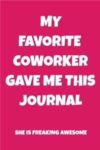 My Favorite Coworker Gave Me This Journal She Is Freaking Awesome