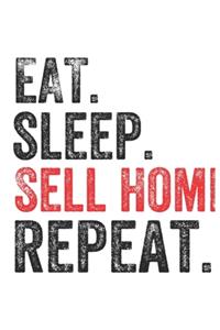 Eat Sleep Sell Homes Repeat Sports Notebook Gift