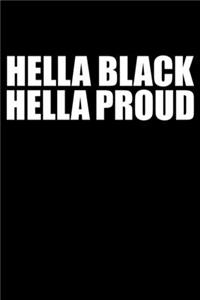 Hella Black Hella Proud Black History Month Journal Black Pride 6 x 9 120 pages notebook