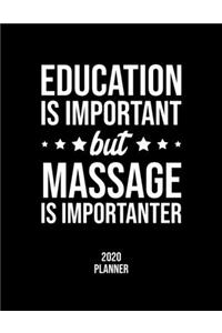 Education Is Important But Massage Is Importanter 2020 Planner