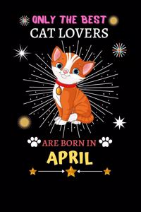 Only The Best Cat Lovers Are Born In April