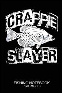 Crappie Slayer Fishing Notebook 120 Pages