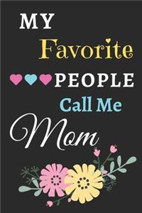 My Favorite People Call Me Mom