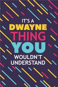 It's a Dwayne Thing You Wouldn't Understand