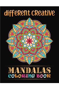 Different Creative Mandalas Coloring Book: Stress Relieving Designs For Relaxation 100 Greatest Adult Mandalas Coloring Book 100 Mandala Images Stress ... Happiness and Relief & Art Color The