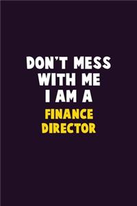 Don't Mess With Me, I Am A Finance Director