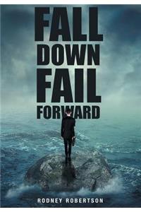 Fall Down Fail Forward
