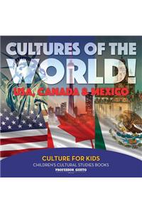 Cultures of the World! USA, Canada & Mexico - Culture for Kids - Children's Cultural Studies Books