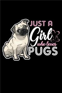 Just a Girl Who Loves Pugs