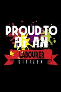 Proud to be an labourer citizen