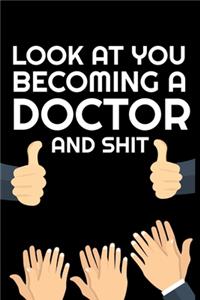 Look At You Becoming Doctor And Shit