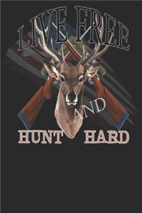 Live Free And Hunt Hard: Notebook for all partiotic american deer hunters, 120 pages dotgrid