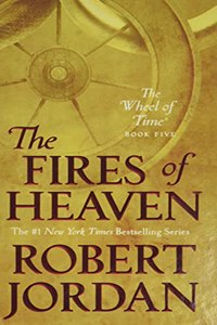 Fires of Heaven: Book Five of 'the Wheel of Time'