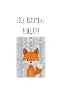 I Just Really Like Foxes, OK?