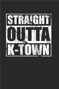 Straight Outta K-Town 120 Page Notebook Lined Journal for K-town Koreatown Lovers
