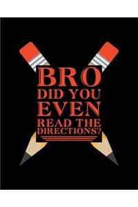 Bro Did You Even Read The Directions