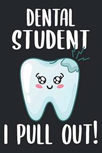 Dental student I pull out