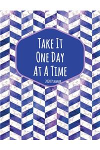 Take It One Day At A Time 2020 Planner