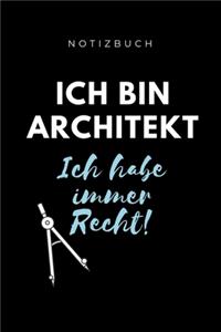 Notizbuch Ich Bin Architekt Ich Habe Immer Recht!