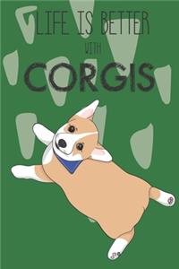 Life Is Better With Corgis