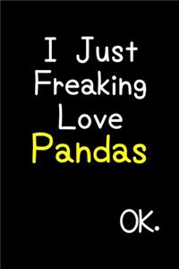 I Just Freaking Love Pandas Ok.