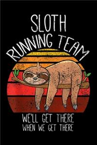 Sloth Running Team we'll get there when we get there