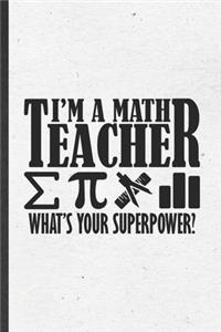 I'm a Math Teacher What's Your Superpower