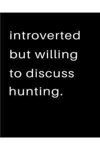 Introverted But Willing To Discuss Hunting