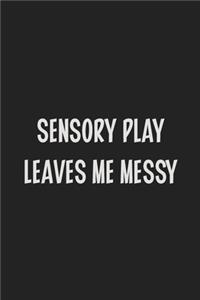 Sensory Play Leaves Me Messy