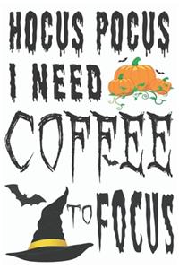 Hocus Pocus I Need Coffee To Focus