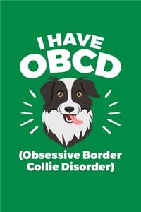 I Have OBCD (Obsessive Border Collie Disorder)