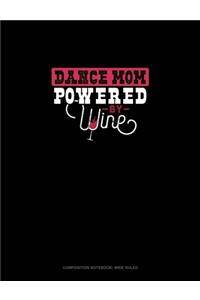 Dance Mom Powered By Wine