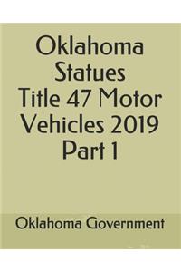 Oklahoma Statues Title 47 Motor Vehicles 2019 Part 1